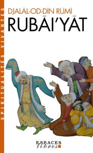 Title: Rubâi'Yât, Author: Djalâl-od-Dîn Rûmî