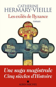 Title: Les Exilés de Byzance, Author: Catherine Hermary-Vieille