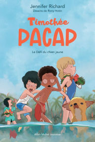 Title: Timothée Pacap - tome 2 - Le Défi du chien jaune, Author: Jennifer Richard