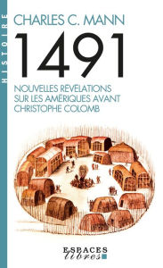 Title: 1491 (Espaces libres): Nouvelles révélations sur les Amériques avant Christophe Colomb, Author: Charles C. Mann