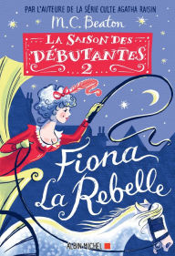 Title: La Saison des débutantes - tome 2 - Fiona la rebelle, Author: M. C. Beaton