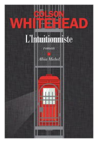 Title: L'Intuitionniste, Author: Colson Whitehead