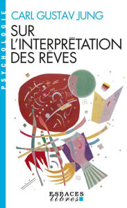 Title: Sur l'Interprétation des rêves, Author: Carl Jung