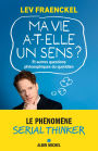 Ma vie a-t-elle un sens ?: Et autres questions philosophiques du quotidien