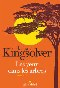 Title: Les Yeux dans les arbres, Author: Barbara Kingsolver