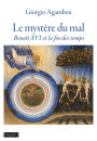 Le mystère du Mal: Benoit XVI et la fin des temps