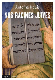 Title: Nos racines juives, Author: Antoine Nouis