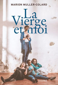 Title: La Vierge et moi, Author: Marion Muller-Colard