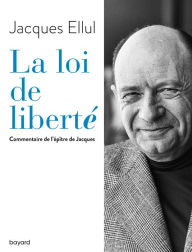 Title: La loi de liberté. Commentaire de l'épître de Jacques, Author: Ellul Jacques