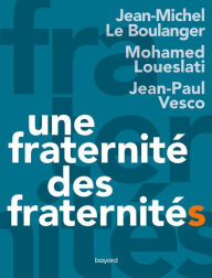 Title: Une fraternité, des fraternités, Author: Jean-Michel Le Boulanger