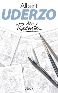 Title: Uderzo se raconte, Author: Albert Uderzo