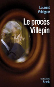 Title: Le procès Villepin, Author: Laurent Valdiguié