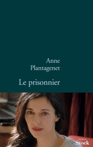 Title: Le prisonnier, Author: Anne Plantagenet