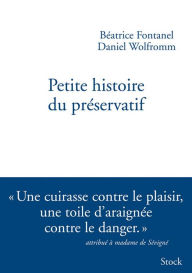 Title: Petite histoire du préservatif, Author: Béatrice Fontanel