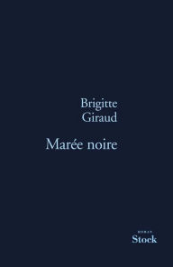 Title: Marée noire, Author: Brigitte Giraud