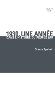 Title: 1930, une année dans l'histoire du peuple juif, Author: Simon Epstein