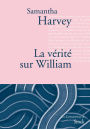 La vérité sur William: Traduit de l'anglais par Catherine Pierre-Bon