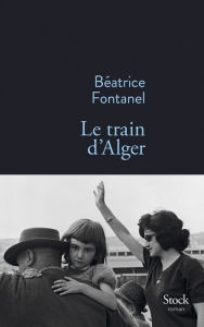 Title: Le train d'Alger, Author: Béatrice Fontanel