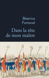 Title: Dans la tête de mon maître, Author: Béatrice Fontanel