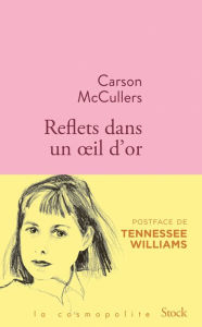 Title: Reflets dans un oeil d'or, Author: Carson McCullers