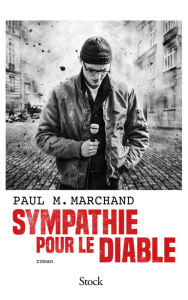 Title: Sympathie pour le Diable, Author: Paul Marchand