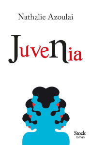 Title: Juvenia, Author: Nathalie Azoulai