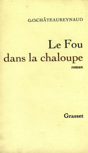 Title: Le fou dans la chaloupe, Author: Georges-Olivier Châteaureynaud