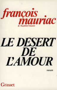 Title: Le désert de l'amour, Author: François Mauriac