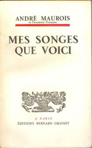 Title: Mes songes que voici, Author: André Maurois