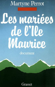 Title: Les mariées de l'île Maurice, Author: Martyne Perrot