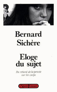 Title: Eloge du sujet, Author: Bernard Sichère