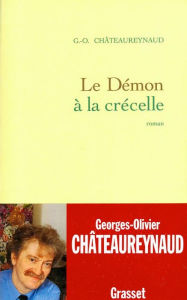 Title: Le démon à la crécelle, Author: Georges-Olivier Châteaureynaud