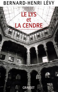 Title: Le Lys et la Cendre, Author: Bernard-Henri Lévy