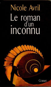 Title: Le roman d'un inconnu, Author: Nicole Avril