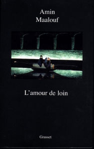 Title: L'amour de loin, Author: Amin Maalouf