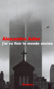 Title: J'ai vu finir le monde ancien, Author: Alexandre Adler