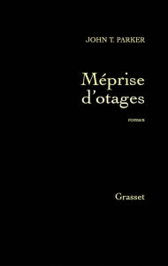 Title: Méprise d'otages, Author: John T. Parker