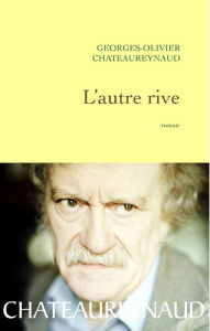 Title: L'autre rive, Author: Georges-Olivier Châteaureynaud