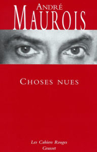 Title: Choses nues: (*), Author: André Maurois