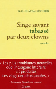 Title: Singe savant tabassé par deux clowns, Author: Georges-Olivier Châteaureynaud