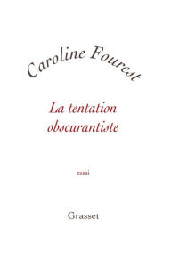 Title: La tentation obscurantiste, Author: Caroline Fourest