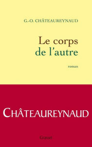 Title: Le corps de l'autre, Author: Georges-Olivier Châteaureynaud