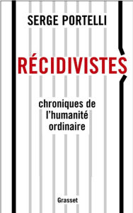 Title: Récidivistes, Author: Serge Portelli