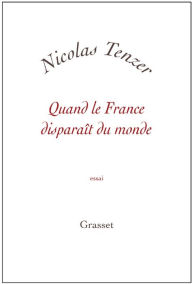 Title: Quand la france disparait du monde, Author: Nicolas Tenzer