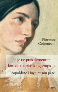 Title: Je ne puis demeurer loin de toi plus longtemps, Author: Florence COLOMBANI