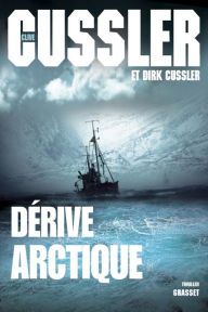 Title: Dérive arctique (Arctic Drift), Author: Clive Cussler