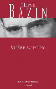 Title: Vipère au poing, Author: Hervé Bazin