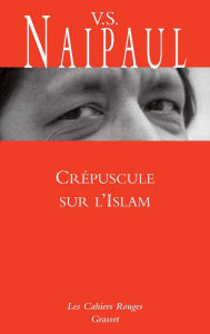 Title: Crépuscule sur l'Islam, Author: V. S. Naipaul