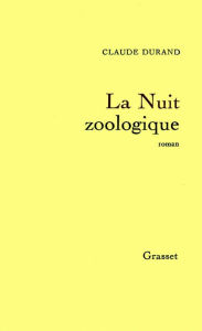 Title: La nuit zoologique, Author: Claude Durand