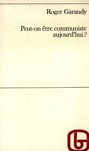 Title: Peut-on être communiste aujourd'hui, Author: Roger Garaudy